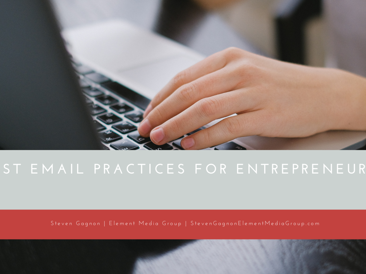 Best Email Practices for Entrepreneurs | Steven Gagnon